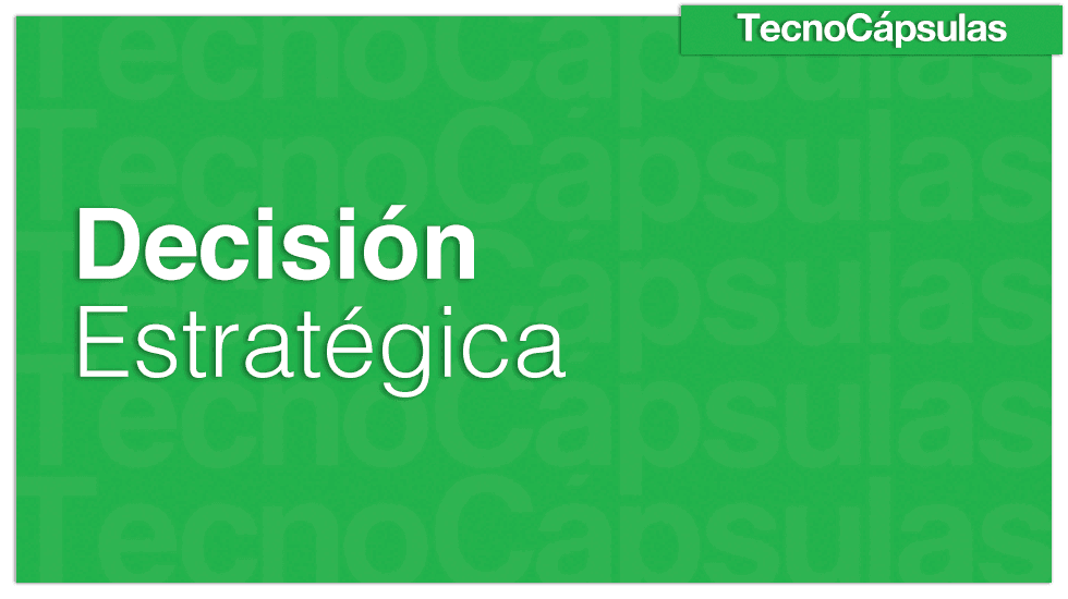 DecisionEstrategica-rl4vha0928tvj5ornz5zqjmle5nfrgtm4d4iw6vblo