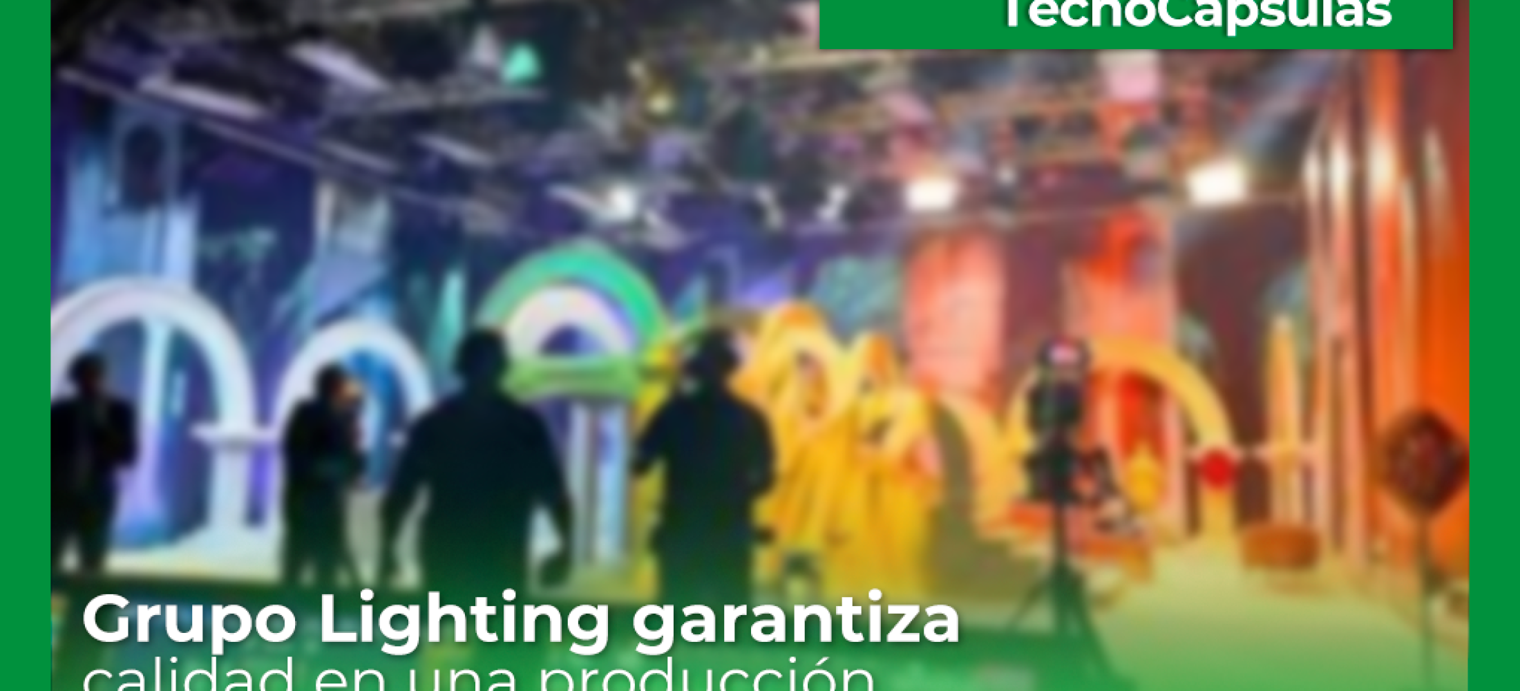 Grupo Lighting garantiza calidad en una producción